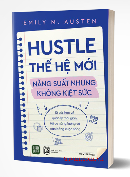 Hustle Thế Hệ Mới - Năng Suất Nhưng Không Kiệt Sức