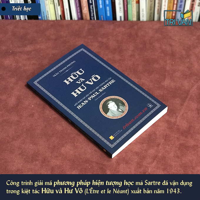Hữu và Hư Vô - Một khảo sát hữu thể học hiện tượng học Jean-Paul Sartre