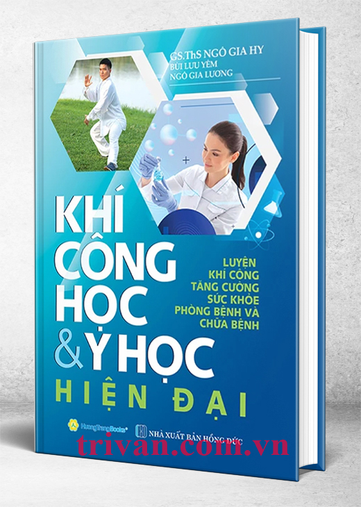 Khí Công Học Và Y Học Hiện Đại - Luyện Khí Công Tăng Cường Sức Khỏe Phòng Bệnh Và Chữa Bệnh