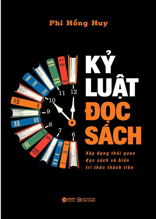 Kỷ Luật Đọc Sách - Xây Dựng Thói Quen Đọc Sách Và Biến Tri Thức Thành Tiền
