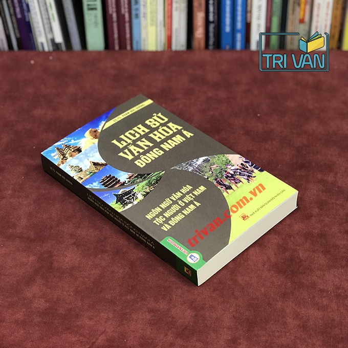 Lịch Sử Văn Hóa Đông Nam Á - Ngôn Ngữ Văn Hóa Tộc Người Ở Việt Nam Và Đông Nam Á