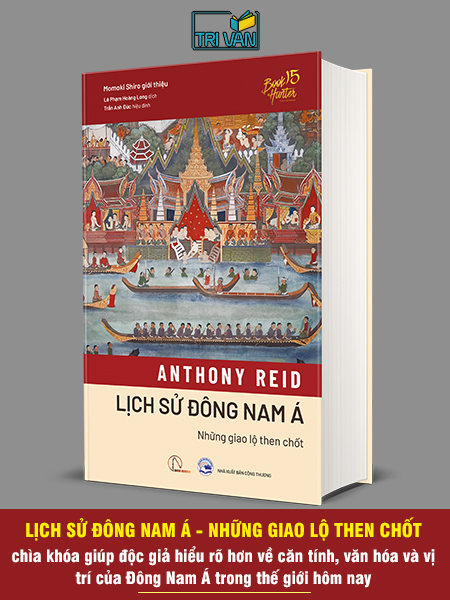 Lịch sử Đông Nam Á - Những giao lộ then chốt - Anthony Reid