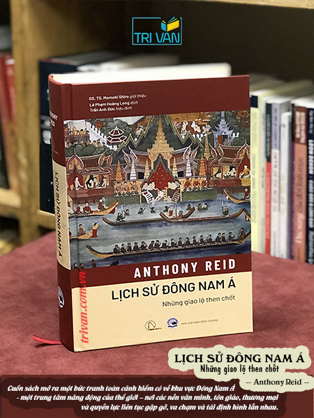 Lịch sử Đông Nam Á - Những giao lộ then chốt - Anthony Reid