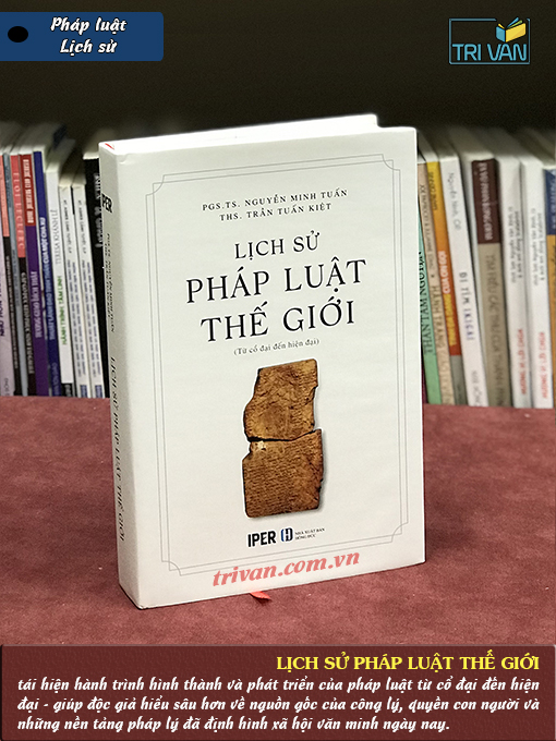 Lịch sử pháp luật thế giới - Nguyễn Minh Tuấn - Trần Tuấn Kiệt (Bìa cứng)