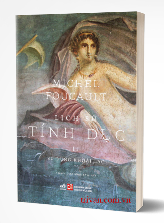 Lịch sử tính dục II: Sử dụng khoái lạc - Michel Foucault