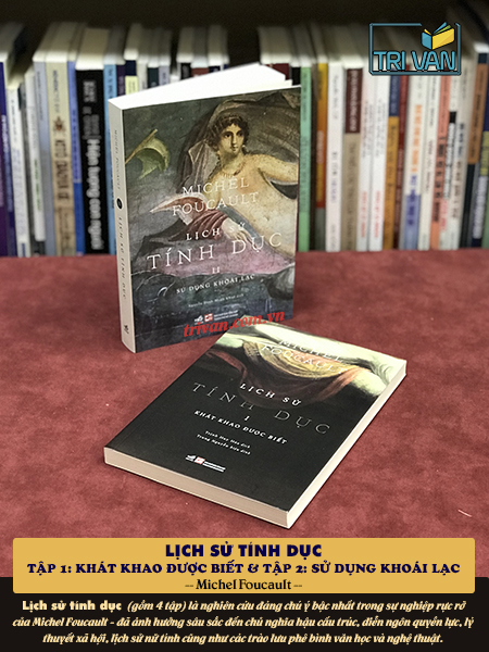 Lịch sử tính dục - I: Khát khao được biết & II: Sử dụng khoái lạc - Michel Foucault