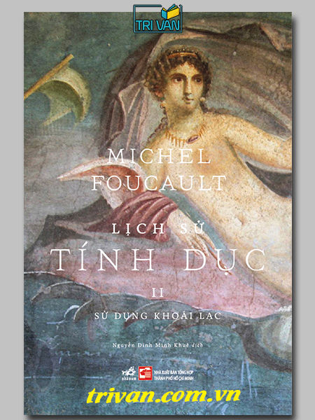 Lịch sử tính dục II: Sử dụng khoái lạc - Michel Foucault
