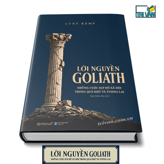 Lời nguyền Goliath - Những cuộc sụp đổ xã hội trong quá khứ và tương lai - Luke Kemp (Bìa cứng)