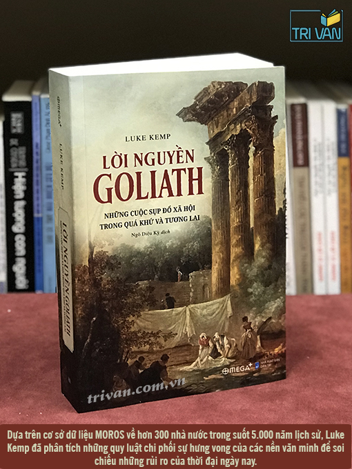 Lời nguyền Goliath - Những cuộc sụp đổ xã hội trong quá khứ và tương lai - Luke Kemp (Bìa mềm)