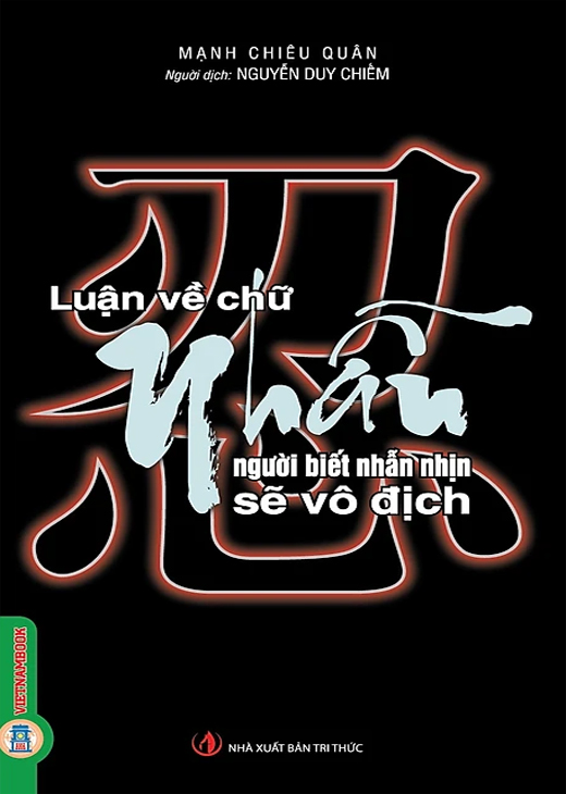 Luận Về Chữ Nhẫn - Người Biết Nhẫn Nhịn Sẽ Vô Địch - Mạnh Chiêu Quân