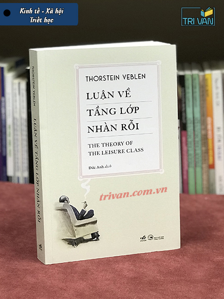 Luận về tầng lớp nhàn rỗi - Thorstein Veblen
