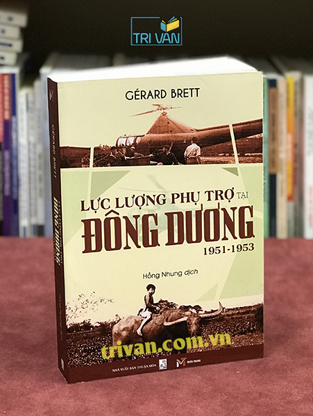 Lực lượng phụ trợ tại Đông Dương 1951 - 1953 - Gérard Brett