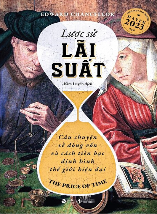 Lược Sử Lãi Suất: Câu Chuyện Về Dòng Vốn Và Cách Tiền Bạc Định Hình Thế Giới Hiện Đại
