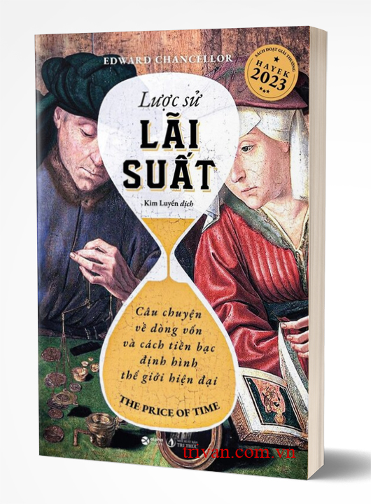 Lược Sử Lãi Suất: Câu Chuyện Về Dòng Vốn Và Cách Tiền Bạc Định Hình Thế Giới Hiện Đại