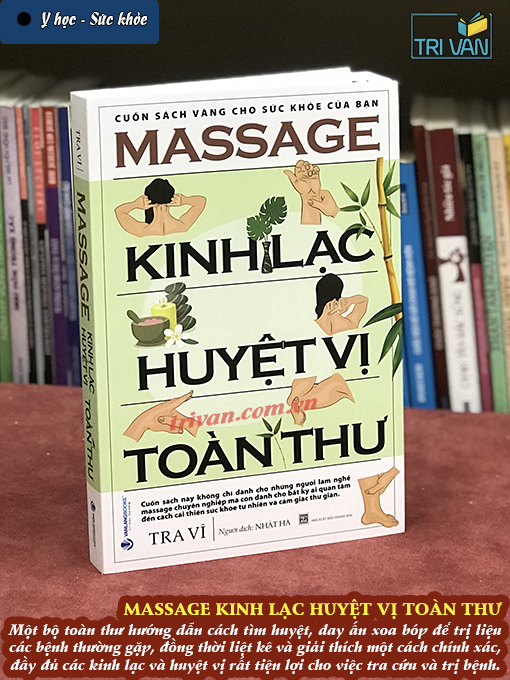 Massage Kinh Lạc Huyệt Vị Toàn Thư - Tra Vĩ (Tái bản 2026)