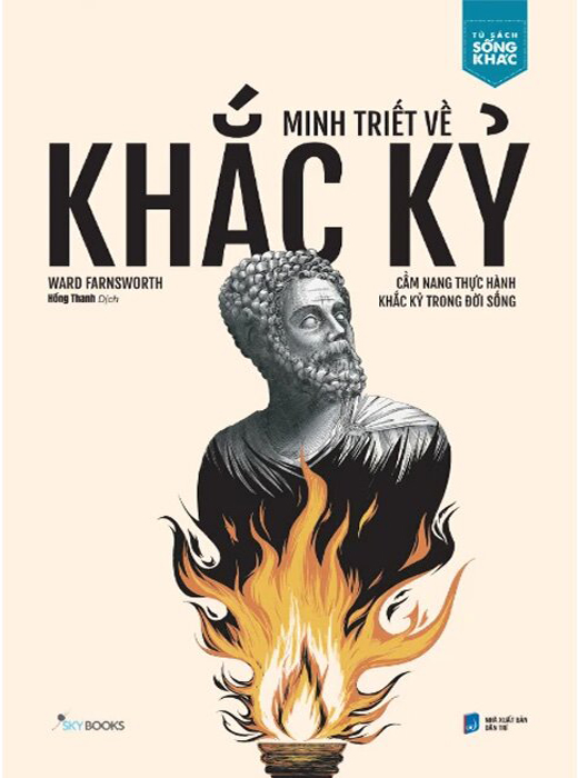 Minh Triết Về Khắc Kỷ - Cẩm Nang Thực Hành Khắc Kỷ Trong Đời Sống