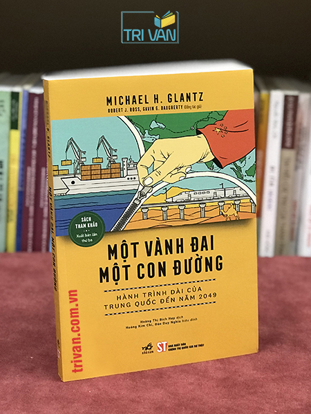 Một vành đai một con đường: Hành trình dài của Trung Quốc đến năm 2049 - Michael H. Glantz - Robert J. Ross - Gavin G. Daugherty