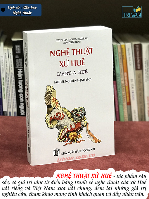 Nghệ thuật xứ Huế (L'Art à Hué) - Léopold Michel Cadière (Michel Nguyễn Hạnh dịch)