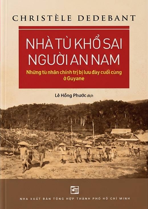 Nhà Tù Khổ Sai Người An Nam: Những Tù Chính Trị Bị Lưu Đày Cuối Cùng Ở Guyane