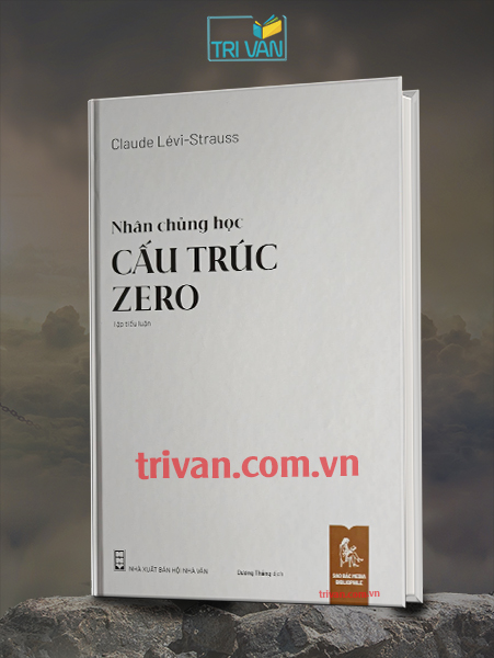 Nhân chủng học - Cấu trúc Zero - Claude Lévi-Strauss