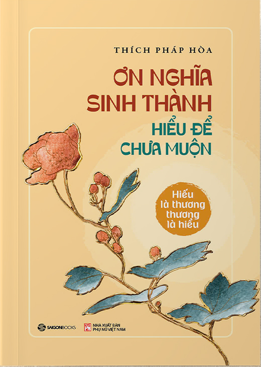 Ơn Nghĩa Sinh Thành: Hiếu là thương, Thương là hiểu
