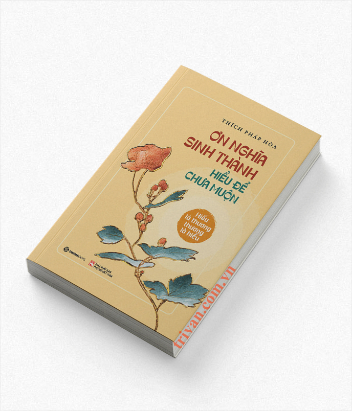 Ơn Nghĩa Sinh Thành: Hiếu là thương, Thương là hiểu