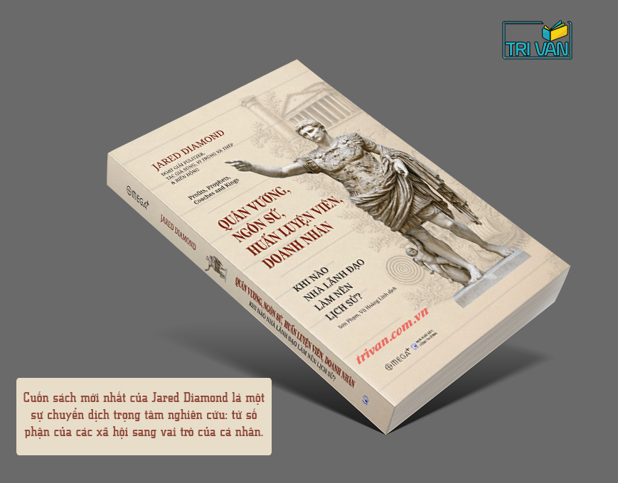 Quân vương, Ngôn sứ, Huấn luyện viên, Doanh nhân: Khi nào nhà lãnh đạo làm nên lịch sử? - Jared Diamond (bìa mềm)