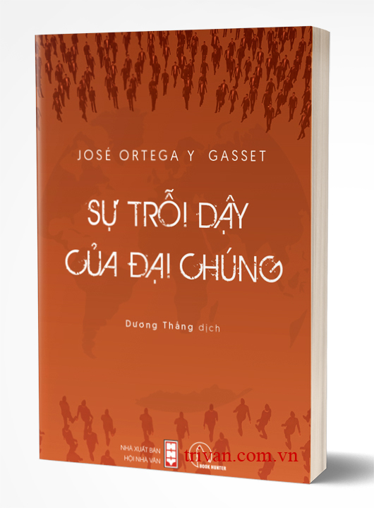 Sự Trỗi Dậy Của Đại Chúng – José Ortega Y Gasset