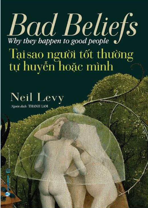 Tại Sao Người Tốt Thường Tự Huyễn Hoặc Mình - Neil Levy