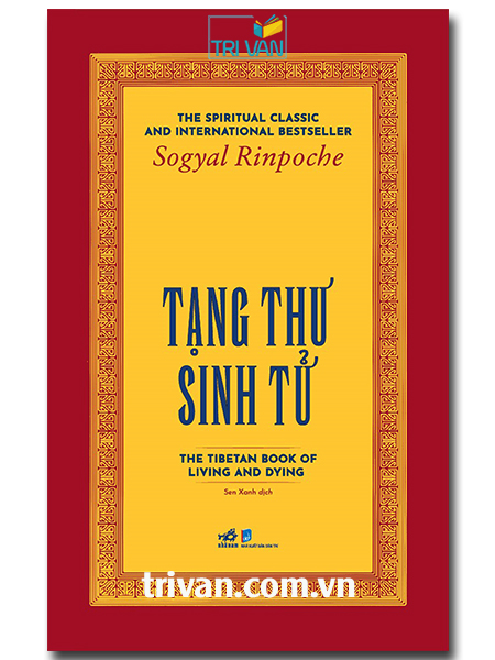 Tạng thư sinh tử - Sogyal Rinpoche (Kiệt tác tâm linh)