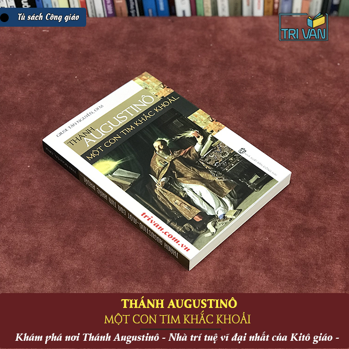 Thánh Augustinô một con tim khắc khoải - Lm. Giuse Tân Nguyễn, OFM
