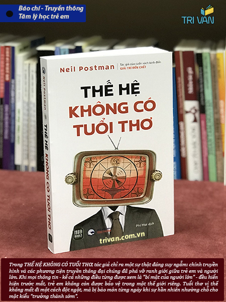 Thế Hệ Không Có Tuổi Thơ - Neil Postman