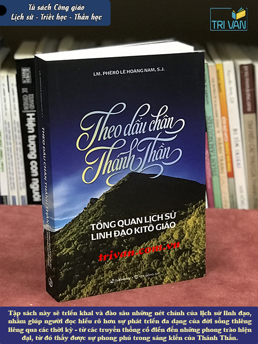 Theo dấu chân Thánh Thần - Tổng quan lịch sử linh đạo Kitô giáo - Lm. Phêrô Lê Hoàng Nam, SJ