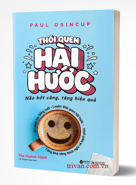 Thói Quen Hài Hước - Não Bớt Căng, Tăng Hiệu Quả