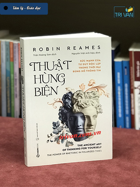 Thuật Hùng Biện: The Acient Art Of Thinking For Yourself