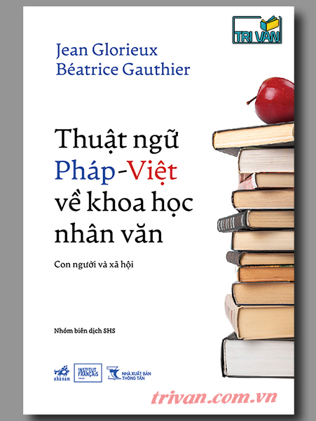 Thuật ngữ Pháp-Việt về khoa học nhân văn - Jean Glorieux & Besatrice Gauthier