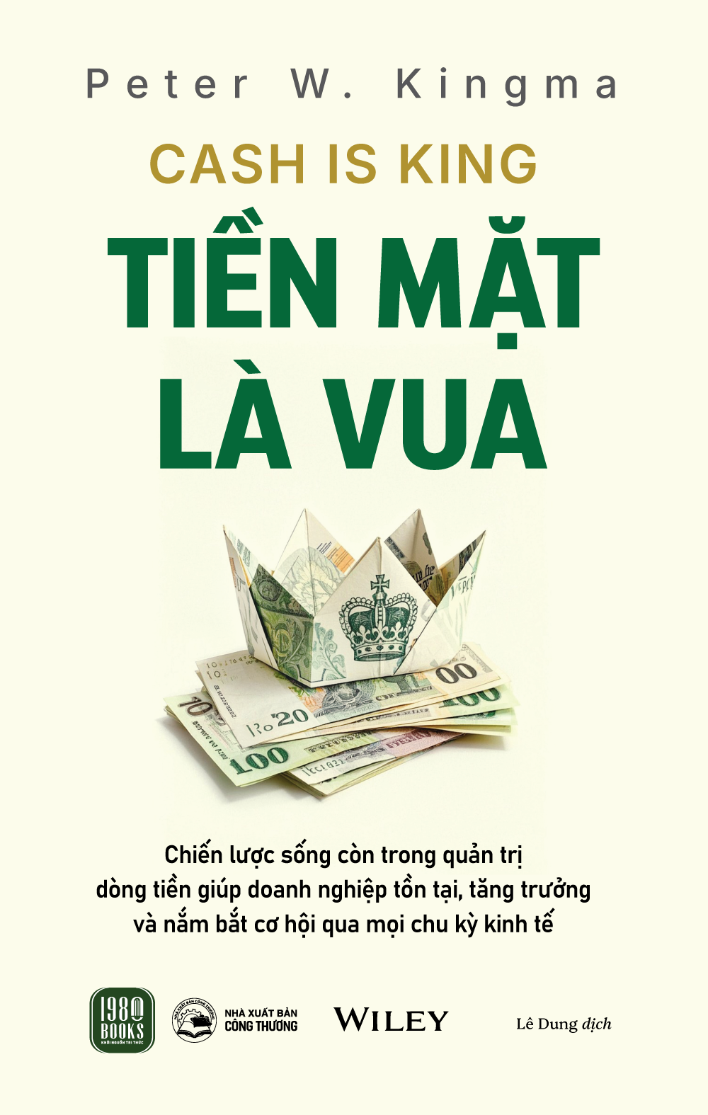 Tiền Mặt Là Vua (Cash Is King) - Peter W. Kingma