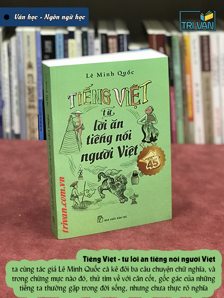 Tiếng Việt - Từ lời ăn tiếng nói người Việt - Lê Minh Quốc
