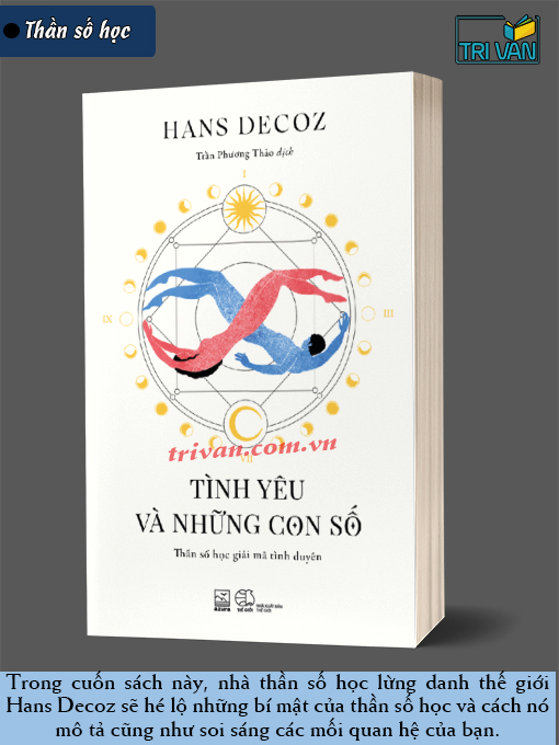 Tình yêu và những con số - Thần số học giải mã tình duyên - Hans Decoz