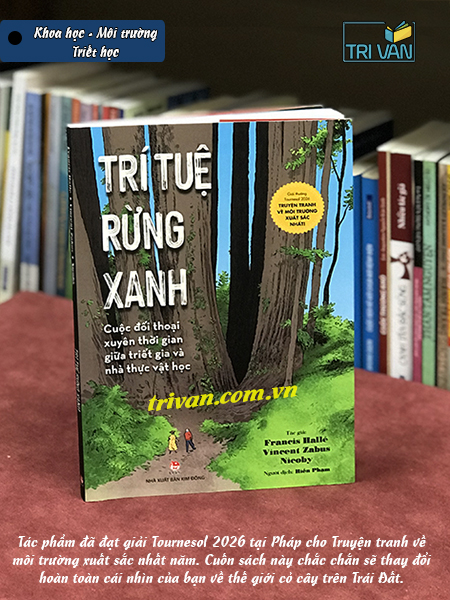 Trí tuệ rừng xanh - Cuộc đối thoại xuyên thời gian giữa Triết gia và Nhà Thực vật học