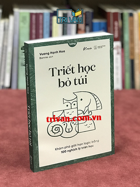 Triết học bỏ túi - Khám phá giới hạn logic bằng 100 nghịch lý triết học - Vương Hạnh Hoa
