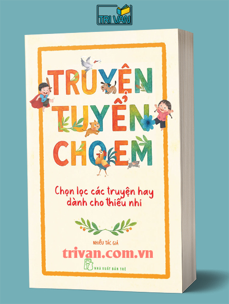 Truyện tuyển cho em - Chọn lọc các truyện hay dành cho thiếu nhi