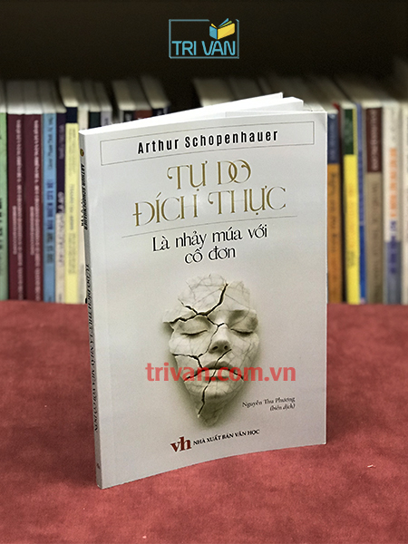 Tự do đích thực là nhảy múa với cô đơn - Arthur Schopenhauer