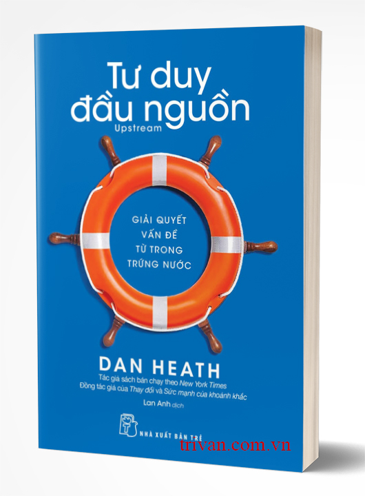 Tư Duy Đầu Nguồn - Dan Heath