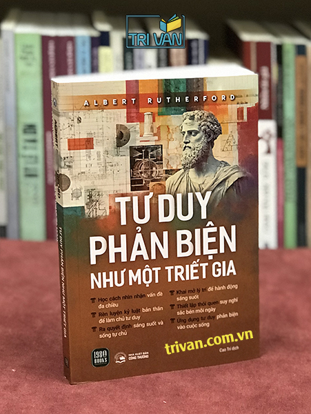 Tư Duy Phản Biện Như Một Triết Gia - Albert Rutherford