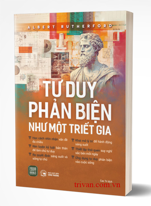 Tư Duy Phản Biện Như Một Triết Gia - Albert Rutherford