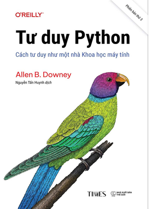 Tư Duy Python: Cách Tư Duy Như Một Nhà Khoa Học Máy Tính - Allen B. Downey