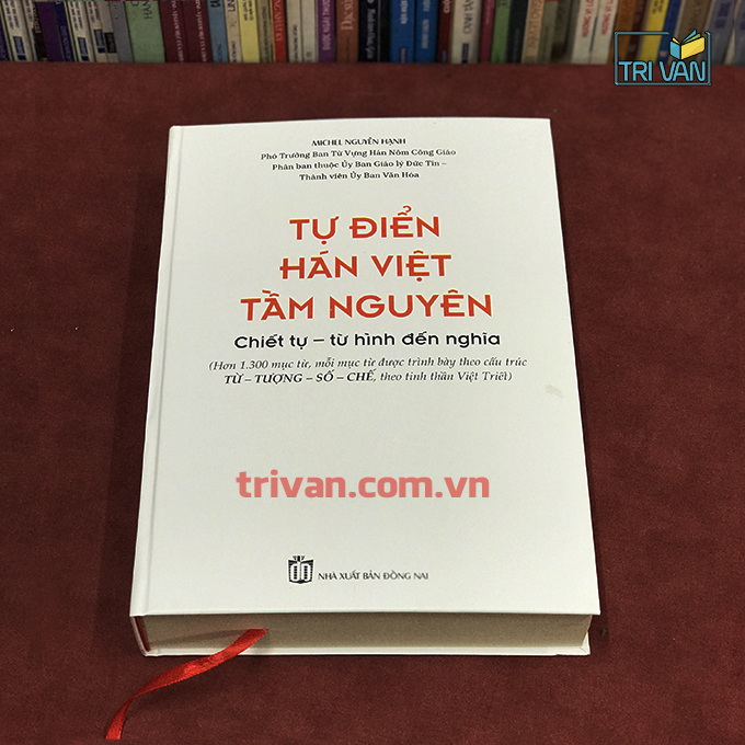Tự điển Hán Việt tầm nguyên - Chiết tự: Từ hình đến nghĩa - Michel Nguyễn Hạnh