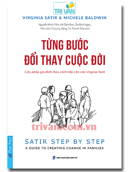 Từng bước đổi thay cuộc đời - Liệu pháp gia đình theo cách tiếp cận của Virginia Satir