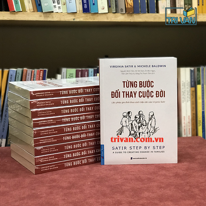 Từng bước đổi thay cuộc đời - Liệu pháp gia đình theo cách tiếp cận của Virginia Satir